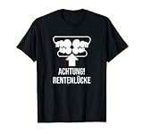 Lustiges Rentenlücke / Rentner Rente Ruhestand Pension T-Shirt