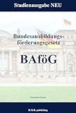 Bundesausbildungsförderungsgesetz - BAföG: Studienausgabe NEU