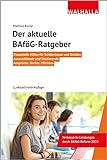 Der aktuelle BAföG-Ratgeber: Finanzielle Hilfen für Schülerinnen und Schüler,...